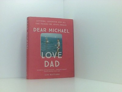 Dear Michael, Love Dad: Letters, laughter and all the things we leave unsaid. Ma