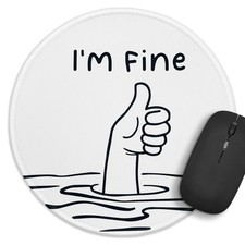 Funny Office Decor Round Pad  I'm Fine Pad  8.7 inch Stitched Edge Non-Slip Ba...