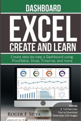 Roger F Silva Excel Create and Learn - Dashboard (Taschenbuch) Create and Learn