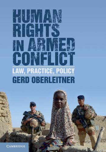 Human Rights in Armed Conflict Law, Practice, Policy Oberleitner Hardback