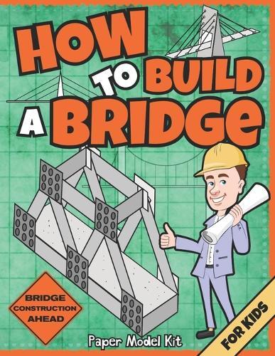 Square Root of Squid Publishing How To Build A Bridge (Tascabile)
