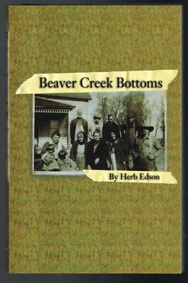 SIGNED Beaver Creek Bottoms Herb Edson