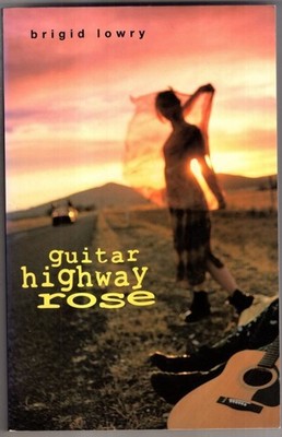 Guitar Highway Rose : Brigid Lowry