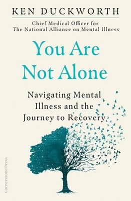 You Are Not Alone: Navigating Mental Illness and the Journey to Recovery by Dr K