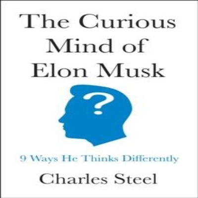 Curious Mind of Elon Musk Charles Steel Hardback Greenleaf Book G