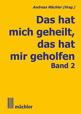 Das hat mich geheilt, das hat mir geholfen