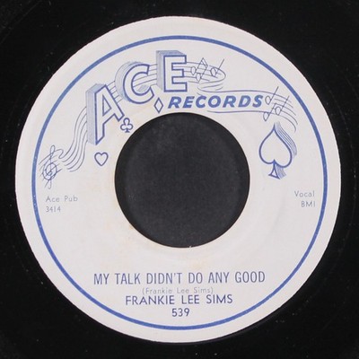 FRANKIE LEE SIMS: my talk didn't do any good / i warned you baby ACE  7'' Single