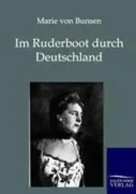 Marie Von Bunsen | Im Ruderboot durch Deutschland | Taschenbuch | Deutsch (2012)