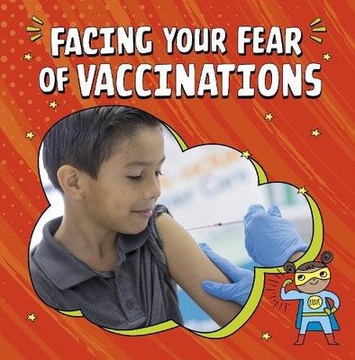 Heather E. Schwartz Facing Your Fear of Vaccinations (Gebundene Ausgabe)