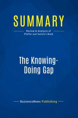 Businessnews Publishing | Summary: The Knowing-Doing Gap | Taschenbuch (2016)