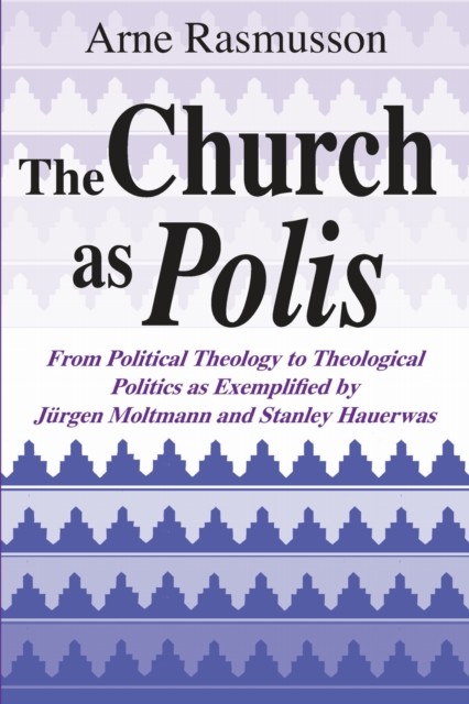 Church as Polis The by Arne Rasmusson PAPERBACK 9780268008109