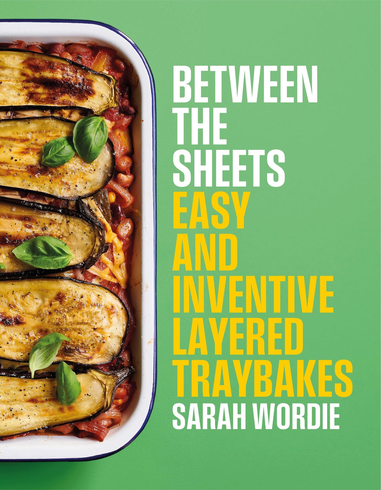 Between the Sheets: Easy and inventive layered traybakes.by Wordie New** - Image 6