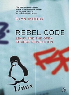 Rebel Code: Linux and the Open Source Revolution,Glyn Moody- 978