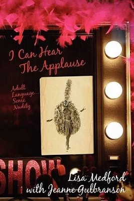 I Can Hear The Applause: Adult LanguageSome Nudity - Paperback - GOOD