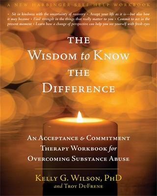 The Wisdom to Know the Difference: An Acceptance and Commitment Therapy Work...