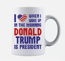 I Love When I Wake Up in The Morning and Donald Trump is PresidentMug Heart Flag