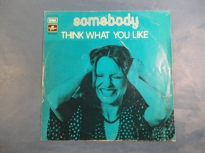 7'' ITALIEN - SOMEBODY - ''THINK WHAT YOU LIKE'' - JAZZ/FUNK - SOUL - DISCO - 1974