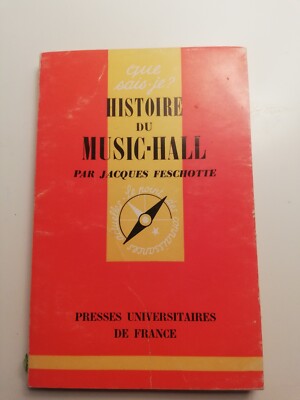 HISTOIRE DU MUSIC HALL QUE SAISS JE 1169 - JACQUES FESCHOTTE - PUF 1965
