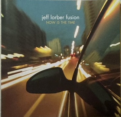 Jeff Lorber Fusion CD Now Is The Time