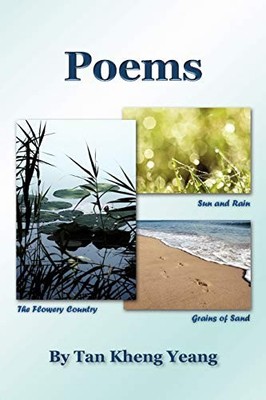 Poems : Sun and Rain/the Flowery Country/Grains of Sand by Tan Kheng Yeang ...