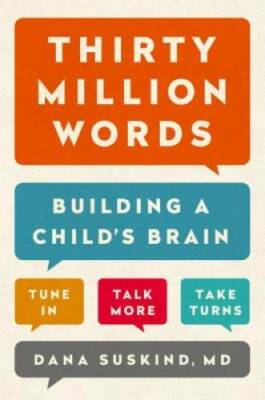 Thirty Million Words: Building a Child's Brain - Hardcover - GOOD