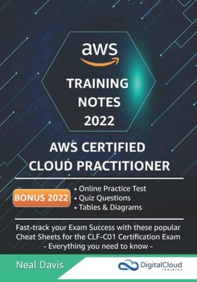AWS CERTIFIED CLOUD PRACTITIONER TRAINING NOTES By Neal Davis **Excellent**