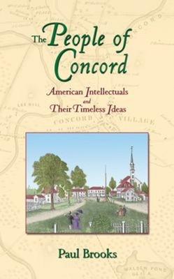 The People of Concord : American Intellectuals and Their Timeless