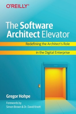 The Software Architect Elevator by Gregor Hohpe  NEW Paperback  softback