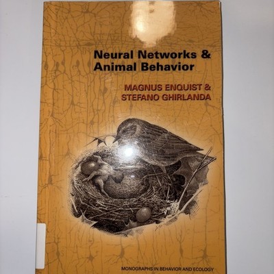 Monographs in Behavior and Ecology Ser.: Neural Networks and Animal Behavior by