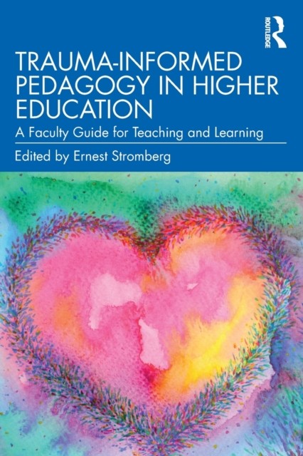 Trauma-Informed Pedagogy in Higher Education: A Faculty Guide for Teaching and - Image 4