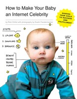 Rick Chillot | How To Make Your Baby An Internet Celebrity | Taschenbuch (2014)