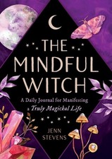 The Mindful Witch: A Daily Journal for Manifesting a Truly