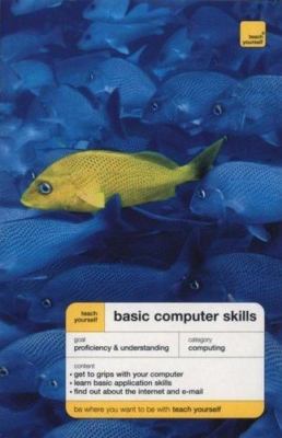Teach Yourself Basic Computer Skills (Teach Yourself Series) by Moira Stephen
