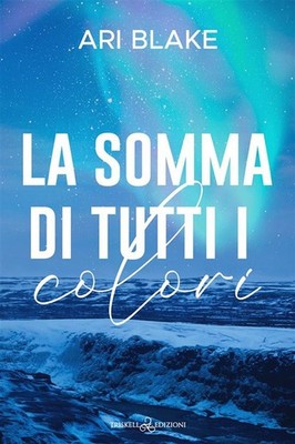 Neues Buch - Blake Ari - Die Summe aller Farben - Triskell Editionen