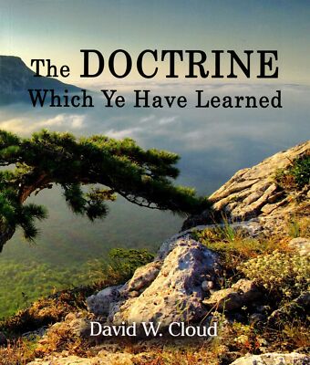 The Doctrine Which Ye Have Learned, by David Cloud
