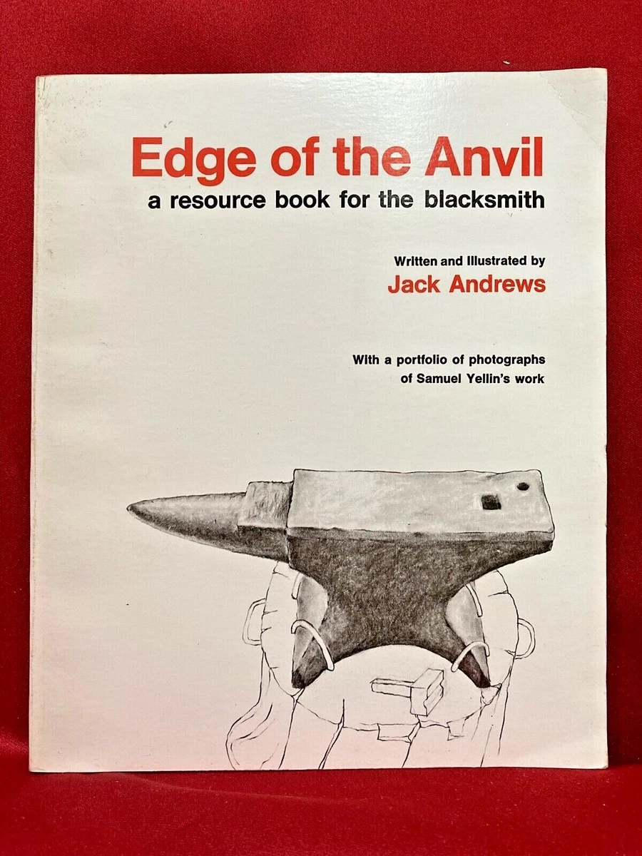 EDGE OF THE ANVIL A RESOURCE BOOK FOR THE BLACKSMITH by JACK ANDREWS