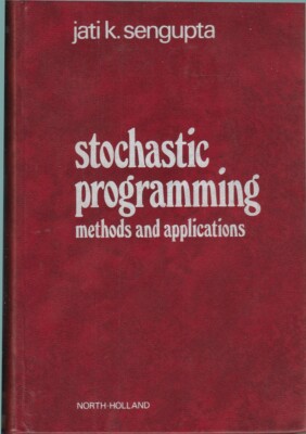 Stochastic Programming: Methods and Applications By Sengupta, Jati K.