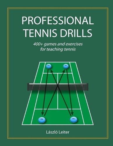 Laszlo Leiter Professional Tennis Drills (Letter) (Tascabile)