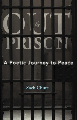 Zach Chute | Out of My Prison | Taschenbuch | Englisch (2011) | Westbow Press