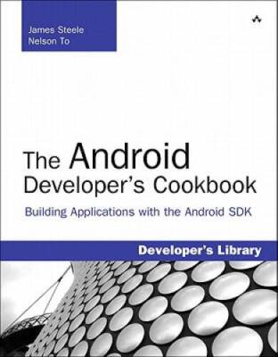The Android Developers Cookbook: Building Applications with the Android  - GOOD