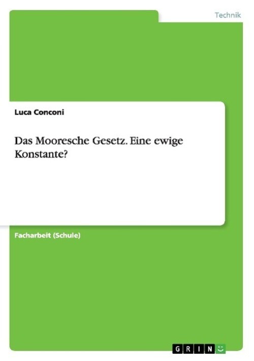 Thumbnail - Luca Conconi | Das Mooresche Gesetz. Eine Ewige Konstante? |