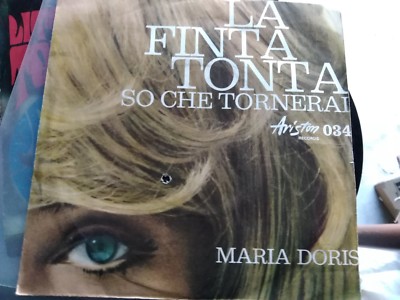7' MARIA DORIS LA FINTA TONTA SO CHE TORNERAI COPERTINA VG VINILE EX+