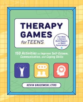 Therapy Games for Teens: 150 Activities to Improve Self-Esteem, Comm - VERY GOOD