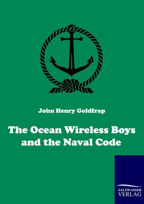 John H. Go*dfrap | The Ocean Wireless Boys and the Naval Code | Taschenbuch