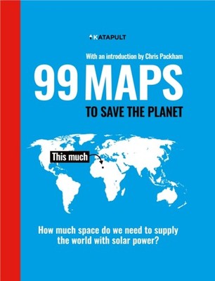 99 Maps to Save the Planet: With an introduction by Chris  by KATAPULT HARDBACK