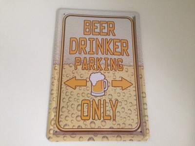 Beer drinker parking only -  Blechschild 20x30 cm Parkplatz Garage Schild 10