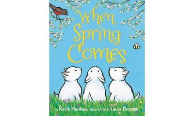 When Spring Comes: An Easter And Springtime Book For Kids - Henkes, Kevin|Dr...