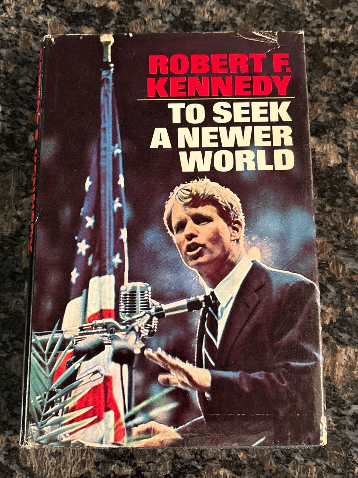 Robert F. Kennedy  - To Seek A Newer World - 1967 First Edition