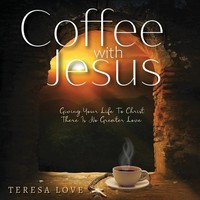 Teresa Love | Coffee With Jesus | Taschenbuch | Englisch (2021) | [.]