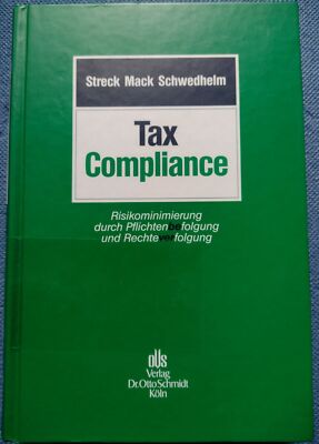 Tax Compliance - Risikominimierung durch Pflichtenbefolgung und Rechteverfolgung